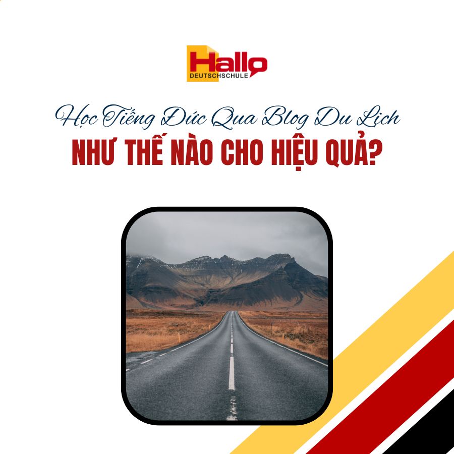 Học Tiếng Đức Qua Blog Du Lịch Như Thế Nào Cho Hiệu Quả?