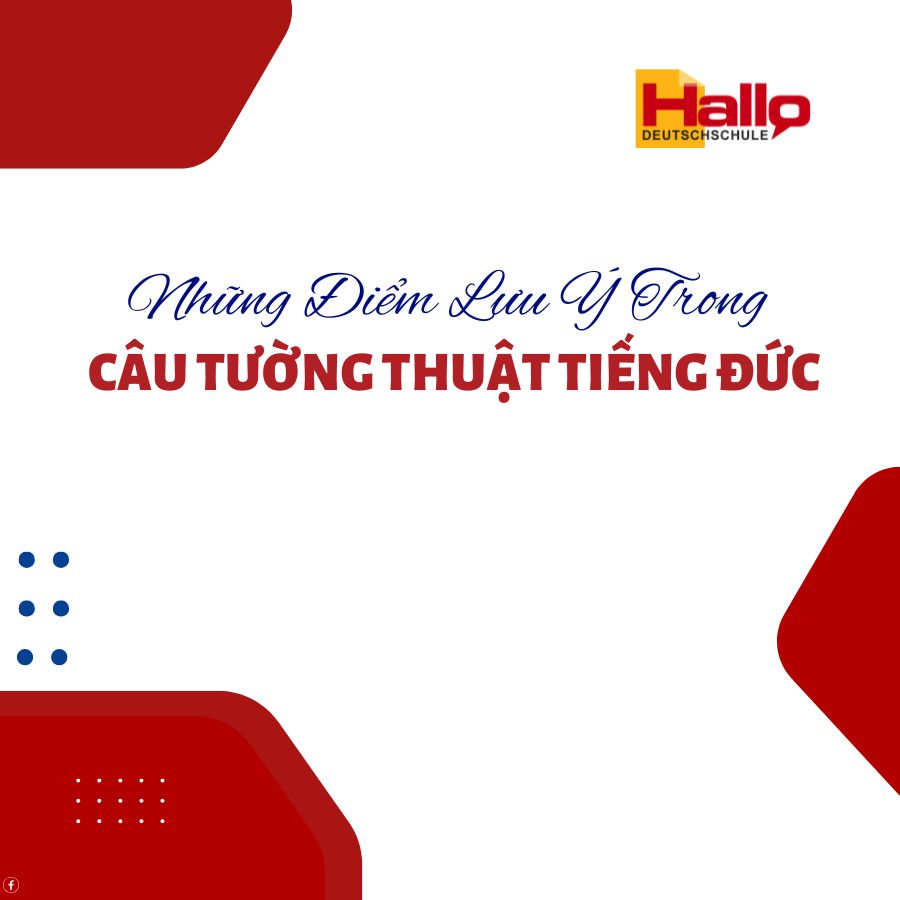 Những Điểm Lưu Ý Trong Câu Tường Thuật Tiếng Đức