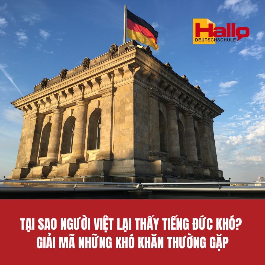 Tại Sao Người Việt Lại Thấy Tiếng Đức Khó? Giải Mã Những Khó Khăn Thường Gặp